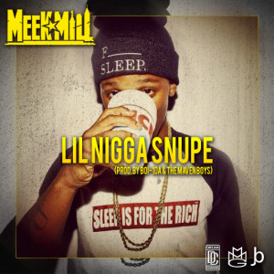 Meek Mill - Lil N**ga Snupe by JustBevel
