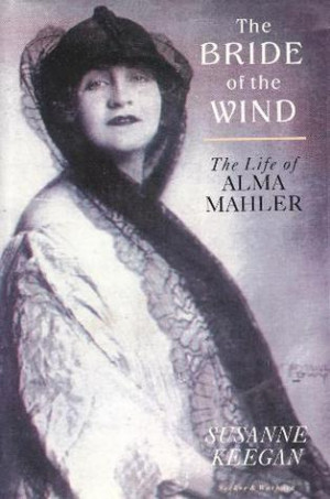 ... the Wind: The Life & Times of Alma Mahler Werfel” as Want to Read