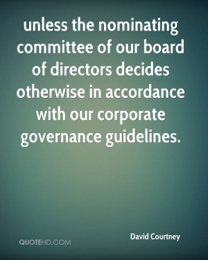 unless the nominating committee of our board of directors decides ...