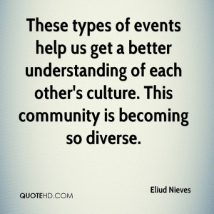 These types of events help us get a better understanding of each other ...