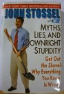 Myths Lies and Downright Stupidity Get Out the Shovel--Why Everything ...