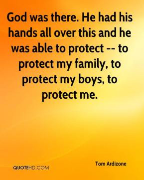 ... to protect -- to protect my family, to protect my boys, to protect me