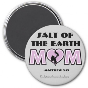 Salt of the earth Mom Mother's Day Quotes Refrigerator Magnets # ...