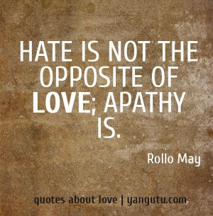 Apathy, quotes, sayings, love, rollo may