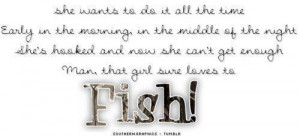 ... Country Girls, Country Music, Country Roots, Fish Quotes, Love Quotes