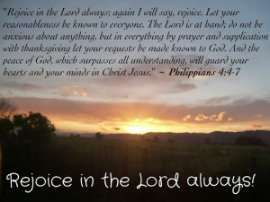 Rejoice in the Lord always!