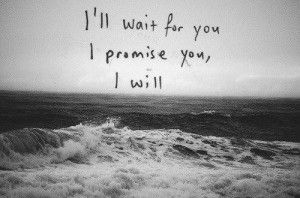 black and white # boy # girl # text # i ll wait for you # wait # you