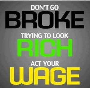 Saving money and living within my budget is an absolute necessity to ...