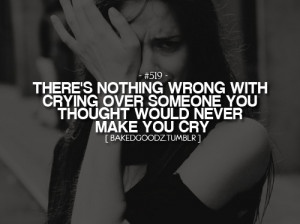 There’s Nothing Wrong With Crying Over Someone You Thought Would ...