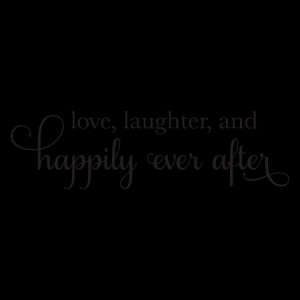 Love Laugher Happily Ever After Wall Quotes™ Decal