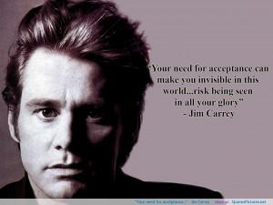 ... Wallpapers » Thoughts/Quotes » your need for acceptance jim carrey