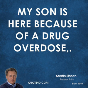 My son is here because of a drug overdose,.