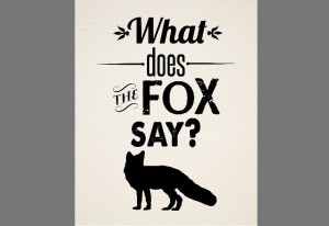 What Does the Fox Say? - Printable Typography Quote - Custom Colors ...