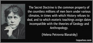The Secret Doctrine is the common property of the countless millions ...