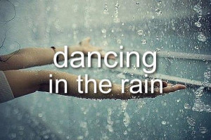amazing, dancing, girl, pretty, quote, rain, text