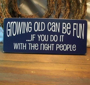 Growing old can be fun