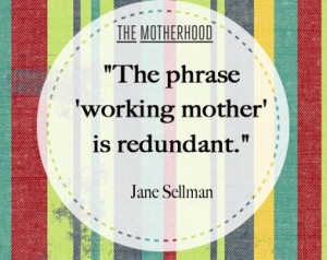 The phrase 'working mother' is redundant. 