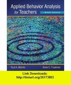 Applied Behavior Analysis for Teachers (9780132655972) Paul a. Alberto ...