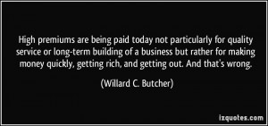 High premiums are being paid today not particularly for quality ...