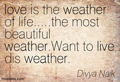 love is the weather of life www skymosity com more weather quotes 1