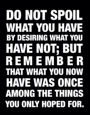 Do Not Spoil What You Have