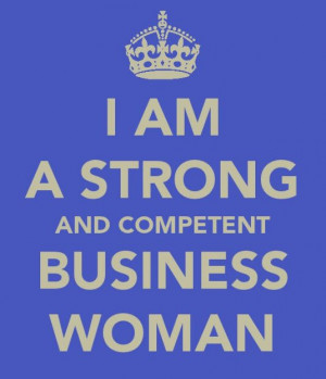 ... Quotes For Women, Business Women Quotes, Business Woman Quotes