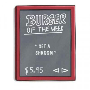 Bob's Burger of the Week - Get a Shroom