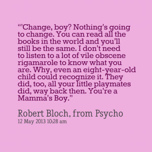 Quotes Picture: “’change, boy? nothing’s going to change you can ...
