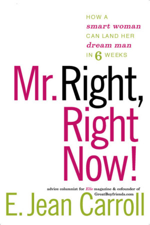 Mr. Right , right now!