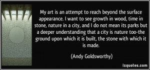 More Andy Goldsworthy Quotes