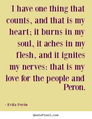 Love quotes - I have one thing that counts, and that is my heart; it ...