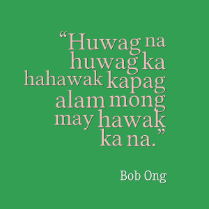 tagalog-quotes-huwag-na-huwag-bob-ong.png