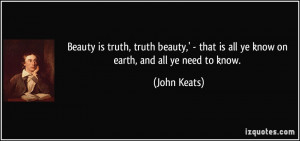 quote-beauty-is-truth-truth-beauty-that-is-all-ye-know-on-earth-and ...