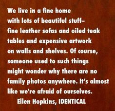 the ellen hopkins quote of the day is from identical more quotes ...