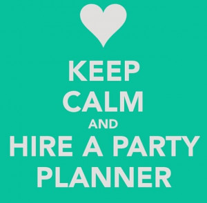 Happy Friday Having A Party? Keep Calm And Hire A Party Planner! # ...