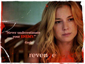 Never Underestimat Your Enemy - Revenge Quote