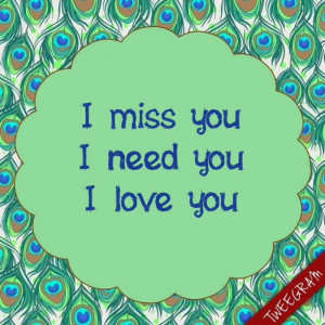 miss you. I need you. I love you. Try now #tweegram app >> https ...