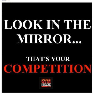Runner Things #1200: Look in the mirror. That is your competition.