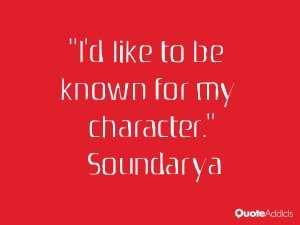 soundarya quotes i d like to be known for my character soundarya