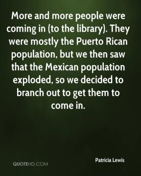 people were coming in (to the library). They were mostly the Puerto ...