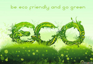 everyone can be eco-friendly and going green! ;)