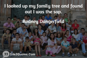 Family Quotes - Rodney Dangerfield