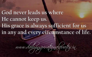 ... sufficient for us in any and every circumstance of life. ~ Anonymous