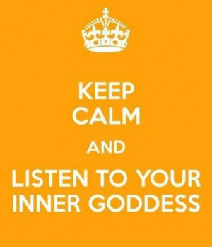 Listen to your Inner Goddess