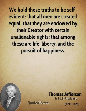 hold these truths to be self-evident: that all men are created equal ...