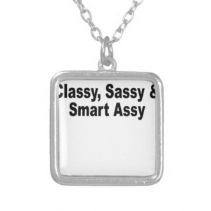 Classy, Sassy & Smart Assy T-Shirts.png Pendant