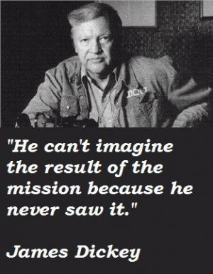 James dickey famous quotes 2