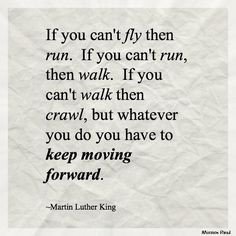 Keep Moving Forward. #MLK #quotes 'I Have a Dream' speech
