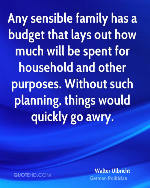 Any sensible family has a budget that lays out how much will be spent ...