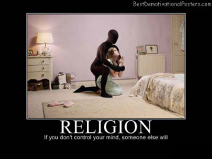 Home Religion – If you don’t control your mind, someone else will.